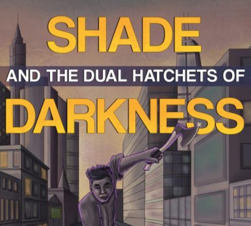 Book cover - Shade and the Dual Hatchets of Darkness, by DG Sloop